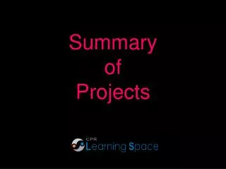 Summary of Projects