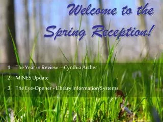 Welcome to the Spring Reception!