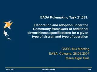 CSSG #34 Meeting EASA, Cologne, 28.09.2007 Maria Algar Ruiz