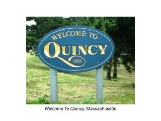 Welcome To Quincy, Massachusetts