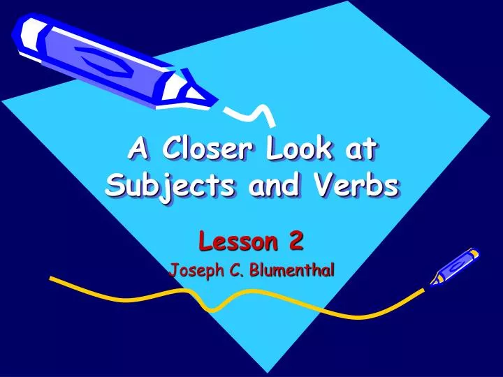 a closer look at subjects and verbs