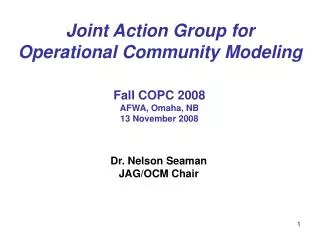 Joint Action Group for Operational Community Modeling