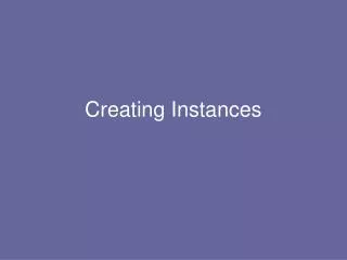 Creating Instances