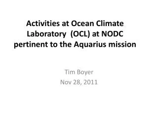 Activities at Ocean Climate Laboratory (OCL) at NODC pertinent to the Aquarius mission