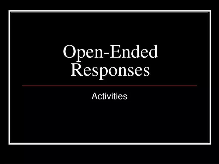 open ended responses