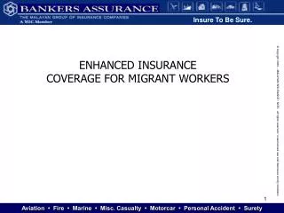 ENHANCED INSURANCE COVERAGE FOR MIGRANT WORKERS