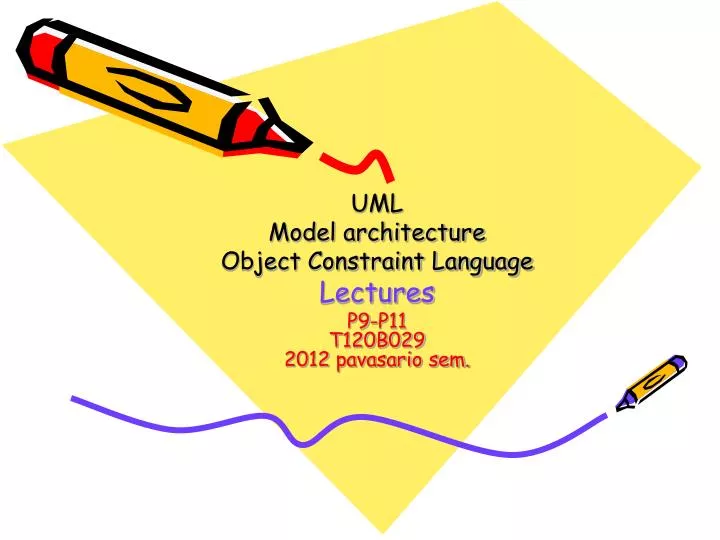 uml model architecture object constraint language lecture s p 9 p1 1 t120b029 20 12 pavasario sem