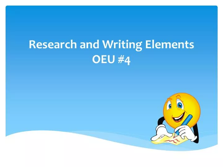 research and writing elements oeu 4