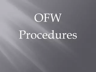 OFW Procedures