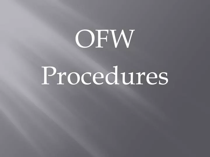 ofw procedures