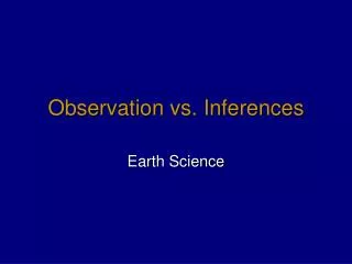 Observation vs. Inferences