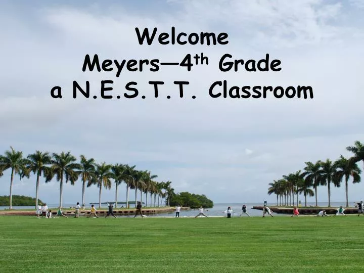 welcome meyers 4 th grade a n e s t t classroom