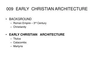 009	EARLY CHRISTIAN ARCHITECTURE