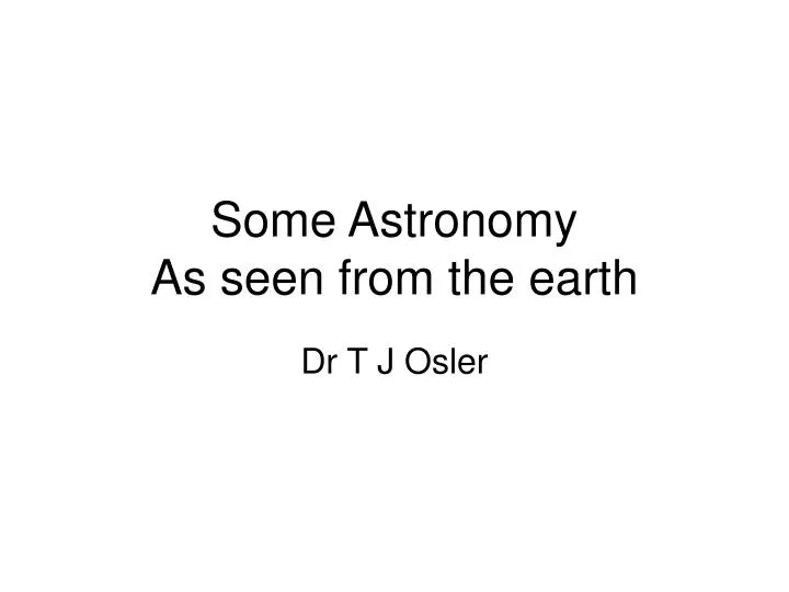 some astronomy as seen from the earth