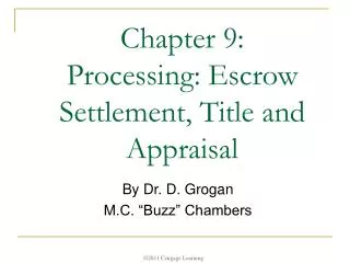 Chapter 9: Processing: Escrow Settlement, Title and Appraisal