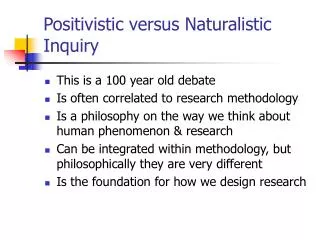Positivistic versus Naturalistic Inquiry
