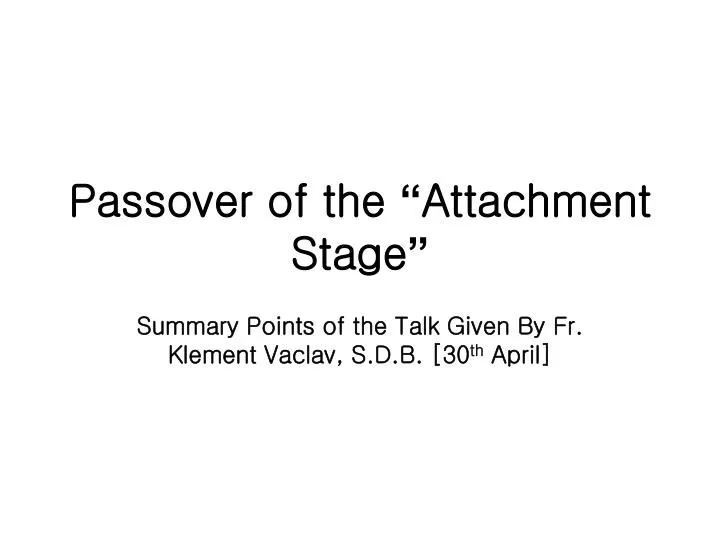 passover of the attachment stage