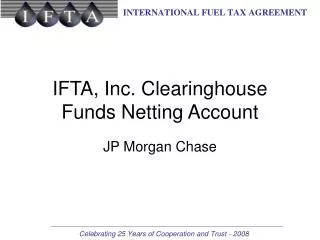 IFTA, Inc. Clearinghouse Funds Netting Account