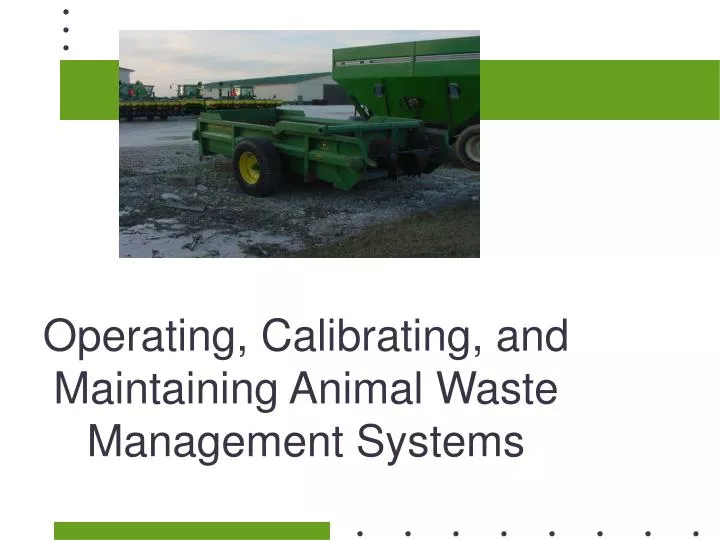operating calibrating and maintaining animal waste management systems
