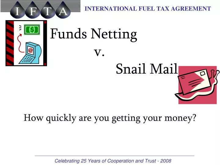 funds netting v snail mail