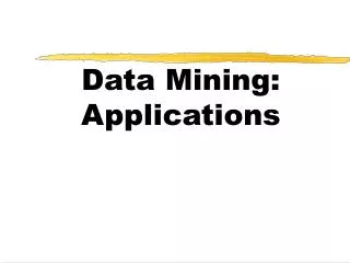 Data Mining: Applications