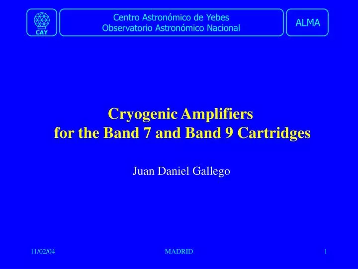 cryogenic amplifiers for the band 7 and band 9 cartridges