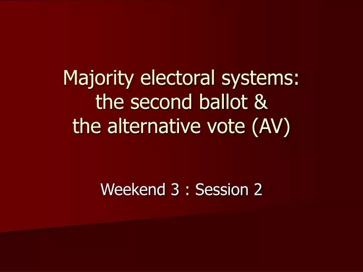 majority electoral systems the second ballot the alternative vote av