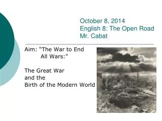 October 8, 2014 English 8: The Open Road Mr. Cabat