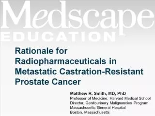 Rationale for Radiopharmaceuticals in Metastatic Castration-Resistant Prostate Cancer