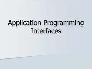 Application Programming Interfaces