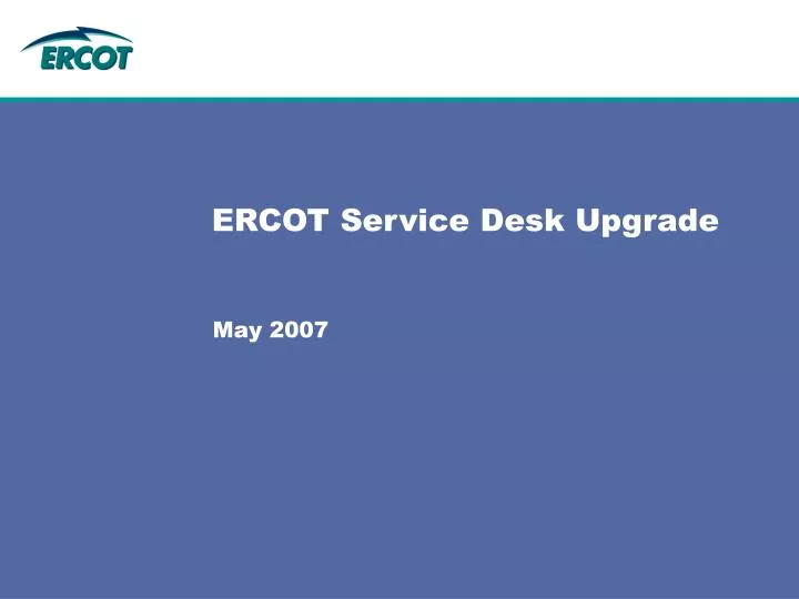 ercot service desk upgrade