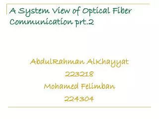 A System View of Optical Fiber Communication prt.2
