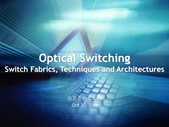 optical switching switch fabrics techniques and architectures
