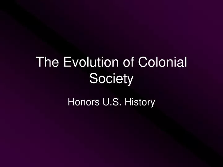 the evolution of colonial society