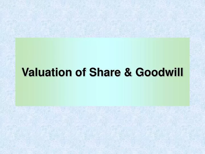 valuation of share goodwill