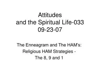Attitudes and the Spiritual Life-033 09-23-07