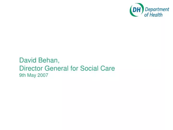 david behan director general for social care 9th may 2007