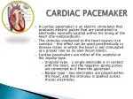 CARDIAC PACEMAKER