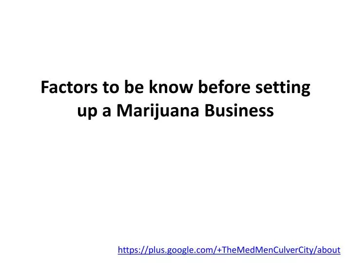 factors to be know before setting up a marijuana business