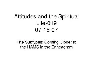 Attitudes and the Spiritual Life-019 07-15-07