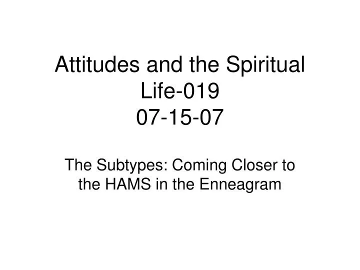 attitudes and the spiritual life 019 07 15 07
