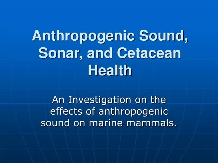 anthropogenic sound sonar and cetacean health