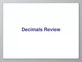 Decimals Review