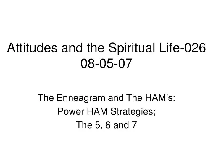 attitudes and the spiritual life 026 08 05 07