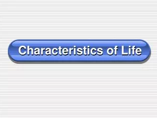 Characteristics of Life