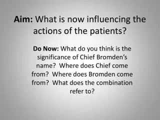 Aim: What is now influencing the actions of the patients?