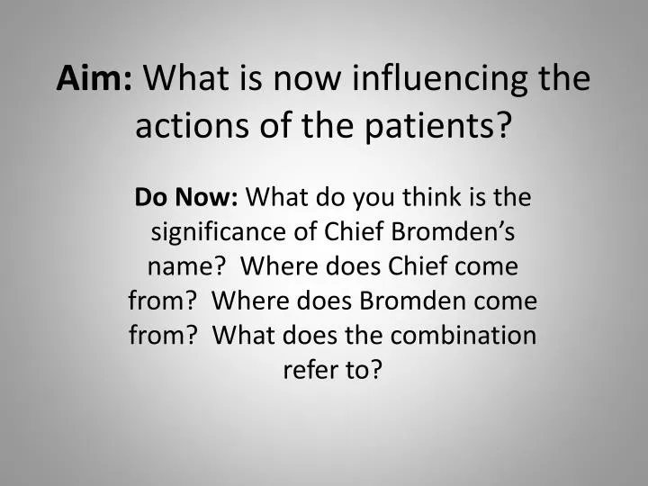 aim what is now influencing the actions of the patients
