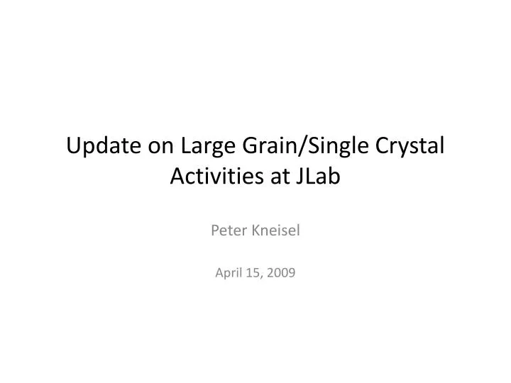 update on large grain single crystal activities at jlab