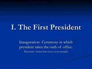 I. The First President