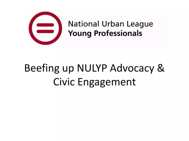 beefing up nulyp advocacy civic engagement